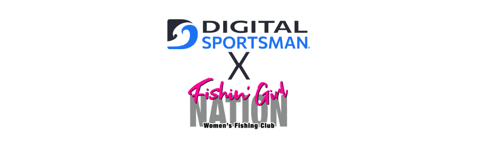 Digital Sportsman and Fishin’ Girl Nation Partner to Empower and Elevate Women Guides and Anglers Nationwide